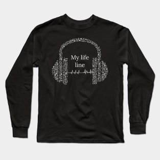 Music is my life line Long Sleeve T-Shirt